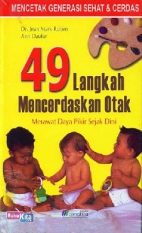 49 Langkah Mencerdaskan Otak: Merawat Daya Pikir Sejak Dini