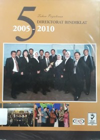 5 Tahun Perjalanan Direktorat Bindiklat 2005-2010