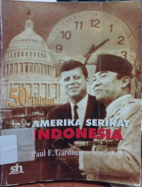 50 Tahun Amerika Serikat Indonesia