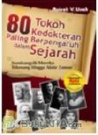 80 Tokoh Kedokteran Paling Berpengaruh dalam Sejarah