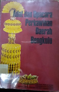 Adat dan Upacara Perkawinan Daerah Bengkulu