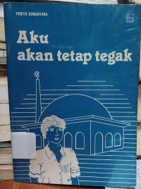 Aku akan tetap tegak