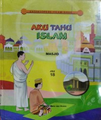 Aku Tahu Islam Jilid 18 : Masjid