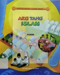 Aku Tahu Islam Jilid 7 : Puasa