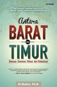 Antara Barat dan Timur Batasan Dominasi Relasi dan Globalisasi
