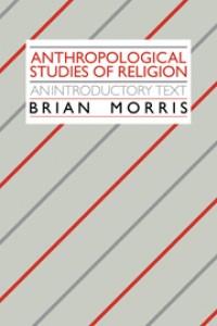 Anthropological Studies of Religion: And Introductory Text