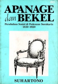 Apanage dan Bekel : Perubahan Sosial di Pedesaan Surakarta (1830-1920)