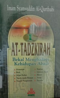At-Tadzkirah : Bekal Menghadapi Kehidupan Abadi Jilid 1