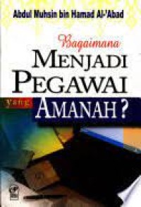 Bagaimana Menjadi Pegawai yang Amanah