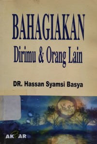 Bahagiakan Dirimu dan Orang Lain