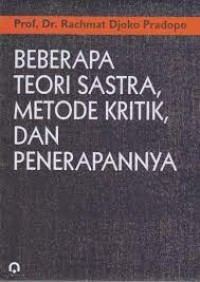 Beberapa Teori Sastra, Metode Kritik, Dan Penerapannya