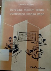 Berbagai Macam Teknik Pembinaan Tenaga Kerja