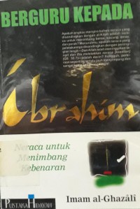 Berguru kepada Ibrahim: neraca untuk menimbang kebenaran