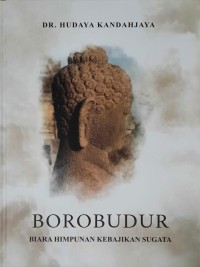 Borobudur: Biara Himpunan Kebajikan Sugata