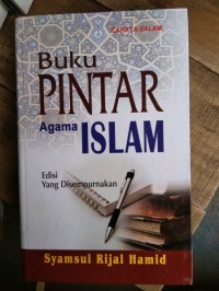 Buku Pintar Agama Islam : Edisi Yang Disempurnakan