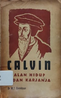 Calvin : Djalan Hidup Dan Karjanja