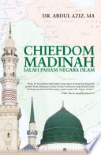 Chiefdom Madinah Salah Paham Negara Islam