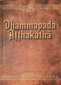 Dhammapada Atthakatha = Kisah-kisah Dhammapada