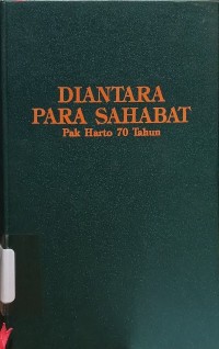 Diantara Para Sahabat Pak Harto 70 Tahun