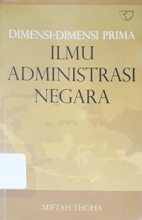 Dimensi-dimensi Prima Ilmu Administrasi Negara