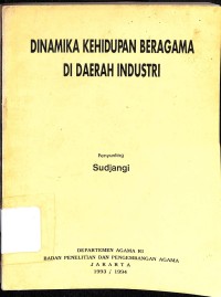 Dinamika Kehidupan Beragam di Daerah  Industri