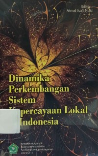 Dinamika Perkembangan Sistem Kepercayaan Lokal di Indonesia