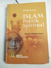 Diskursus Islam Politik Spiritual: Penyejuk Jiwa penghapus Dahaga Pemikiran