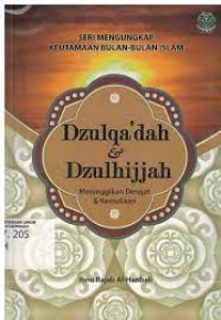 Dzulqa'dah dan Dzulhijjah : Meninggikan Derajat dan Kemuliaan