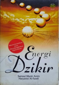 Energi Dzikir : Menentramkan Jiwa Membangkitkan Optimisme