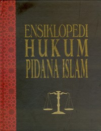 Ensiklopedi Hukum Pidana Islam I