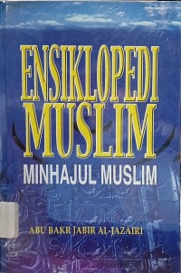 Ensiklopedi Muslim : Minhajul Muslim