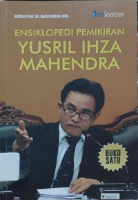 Ensiklopedi Pemikiran Yusril Ihza Mahendra Buku Satu