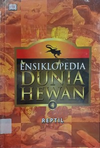 Ensiklopedia Dunia Hewan Jilid 4 : Reptil