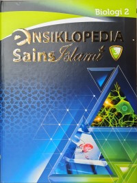 Ensiklopedia Sains Islami 3 : Biologi 2