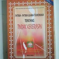 Fatwa-Fatwa Ulama Terkemuka tentang Tindak Kekerasan