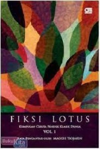 Fiksi Lotus : Kumpulan Cerita Pendek Klasik Dunia VOL. 1