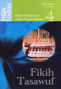 Fatwa Tradisionalis untuk Orang Modern Buku Empat : Fikih Tasawuf