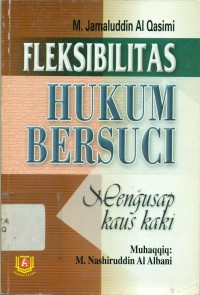 Fleksibilitas Hukum Bersuci : Mengusap Kaus Kaki