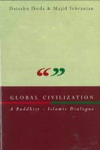 Global Civilization : A Buddhist-Islamic Dialogue