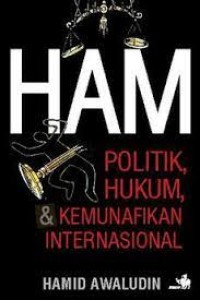 HAM : Politik, Hukum, dan Kemunafikan Internasional