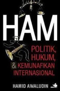 HAM : Politik, Hukum, dan Kemunafikan Internasional