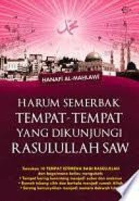 Harum Semerbak Tempat-Tempat Yang Dikunjungi Rasulullah SAW