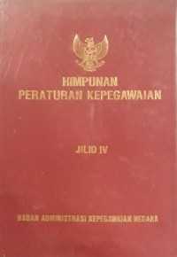 Himpunan Peraturan Kepegawaian Jilid IV