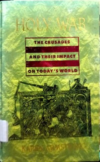 Holy War The Crusades and Their Impact On Today's World