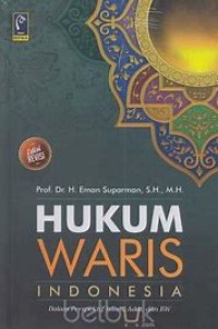 Hukum Waris Indonesia : Dalam Perspektif Islam, Adat, dan BW