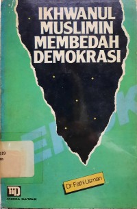 Ikhwanul Muslimin Membedah Demokrasi