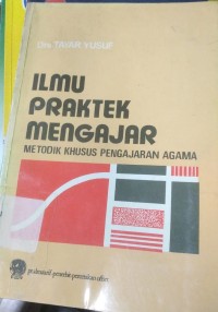 Ilmu Praktek Mengajar: Metodik Khusus Pengajaran Agama