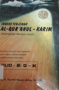 Indeks Terjemah Al-Quranul-Karim (Dilengkapi Ayat) Jilid-2: D-K