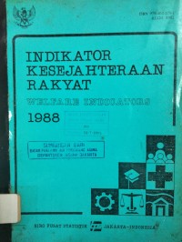 Indikator Kesejahteraan Rakyat : Welfare Indicators 1988