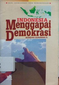 Indonesia Menggapai Demokrasi